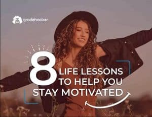 8 Life Lessons To Help You Stay Motivated