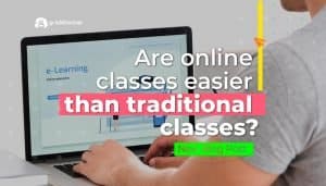 Are Online Classes Easier than In-Person Classes
